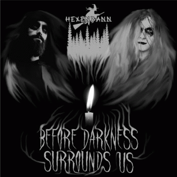 Hexenbann : Before Darkness Surrounds Us